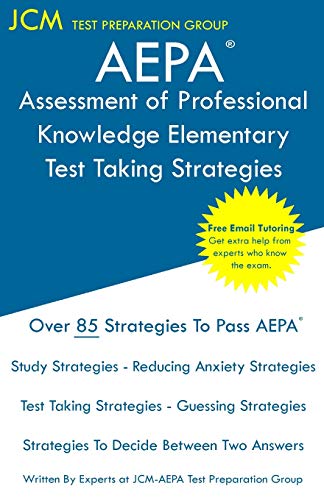 AEPA Assessment of Professional Knowledge Elementary - Test Taking Strategies [Paperback]