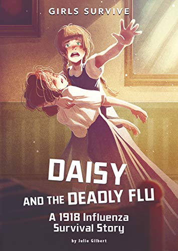 Daisy & The Deadly Flu A 1918 Influe     [TRADE PAPER         ]