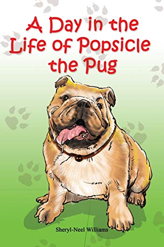 A Day In The Life Of Popsicle The Pug [Paperback]