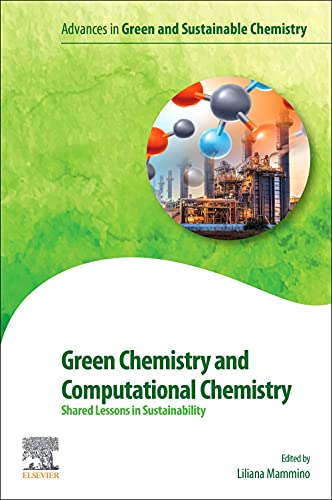Green Chemistry and Computational Chemistry: Shared Lessons in Sustainability [Paperback]
