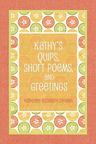 Kathy's Quips, Short Poems, And Greetings [Paperback]