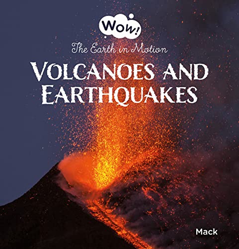 Volcanoes and Earthquakes. The Earth in Motion [Hardcover]
