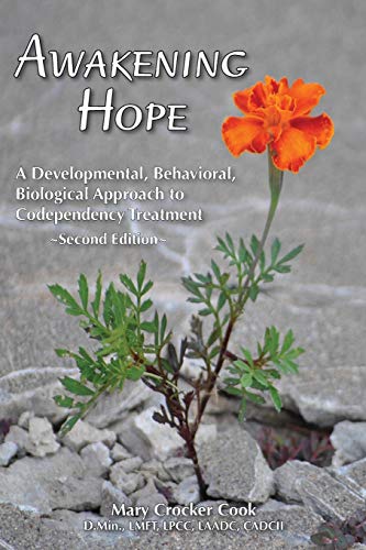 Awakening Hope. A Developmental, Behavioral, Biological Approach To Codependency [Paperback]