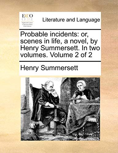 Probable Incidents  Or, scenes in life, a novel, by Henry Summersett. in two vo [Paperback]