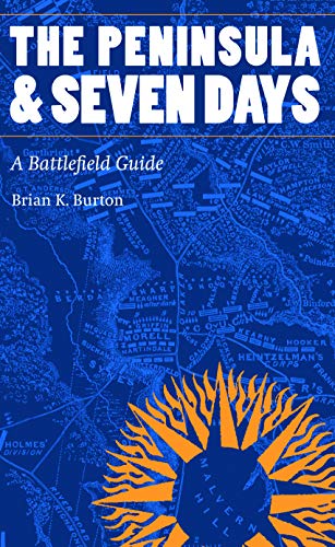 The Peninsula And Seven Days A Battlefield Guide (this Hallowed Ground Guides  [Paperback]