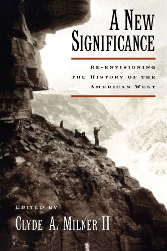 A New Significance Re-Envisioning the History of the American West [Paperback]