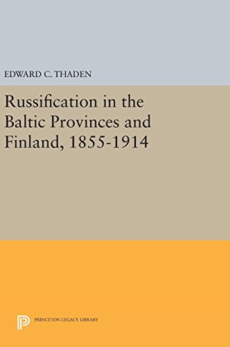 Russification in the Baltic Provinces and Finland, 1855-1914 [Hardcover]
