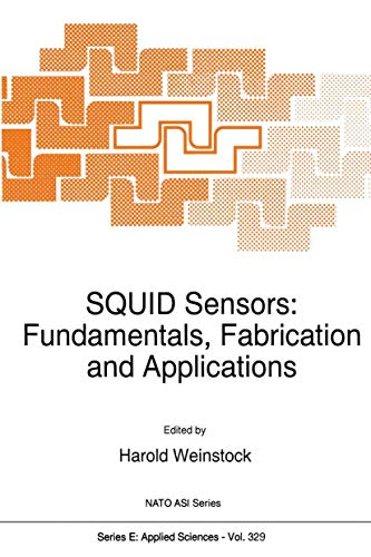 SQUID Sensors Fundamentals, Fabrication and Applications [Paperback]