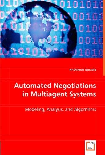 Automated Negotiations in Multiagent Systems [Paperback]