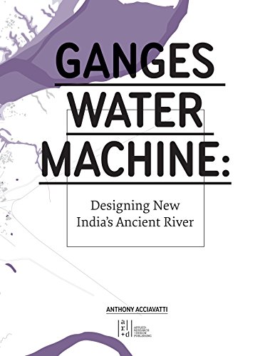 Ganges Water Machine Designing New India's Ancient River [Paperback]