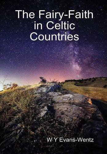 Fairy-Faith in Celtic Countries [Hardcover]