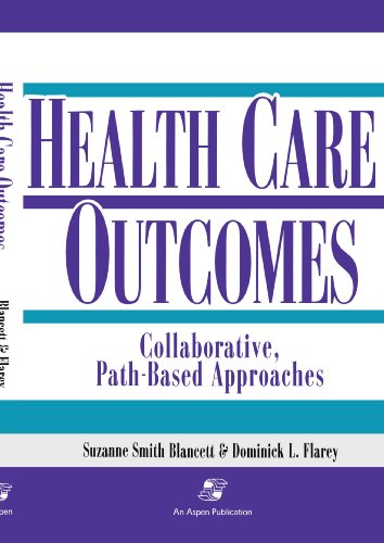 Health Care Outcomes  Collaborative, Path-Based Approaches [Paperback]