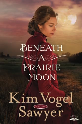 Beneath a Prairie Moon A Novel [Paperback]