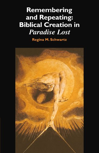 Remembering and Repeating Biblical Creation in Paradise Lost [Paperback]