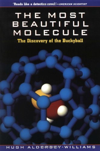 The Most Beautiful Molecule The Discovery of the Buckyball [Paperback]