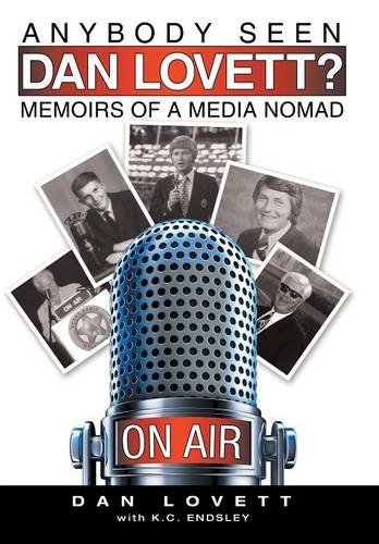Anybody Seen Dan Lovett Memoirs Of A Media Nomad [Hardcover]