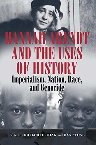 Hannah Arendt and the Uses of History Imperialism, Nation, Race, and Genocide [Paperback]