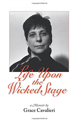 Life Upon The Wicked Stage A Memoir [Paperback]
