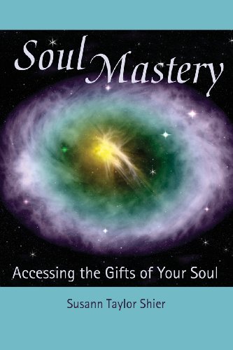 Soul Mastery Accessing The Gifts Of Your Soul [Paperback]
