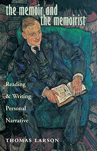 The Memoir and the Memoirist Reading and Writing Personal Narrative [Paperback]
