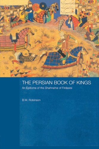 The Persian Book of Kings An Epitome of the Shahnama of Firdawsi [Paperback]
