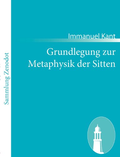 Grundlegung Zur Metaphysik Der Sitten (german Edition) [Paperback]