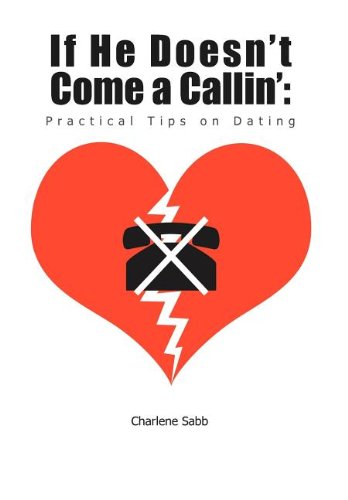 If He Doesn't Come A Callin' Practical Tips On Dating [Hardcover]