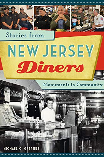 Stories from New Jersey Diners Monuments to Community [Paperback]