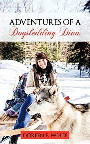 Adventures of a Dogsledding Div [Paperback]