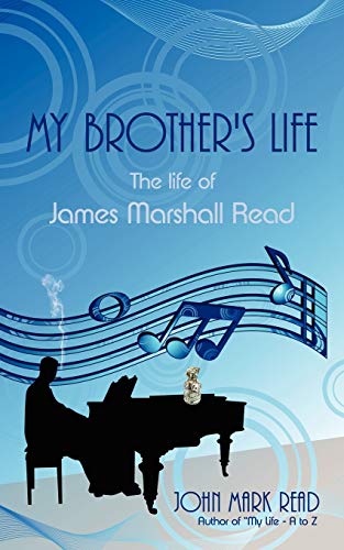 My Brother's Life  The Life of James Marshall Read [Paperback]