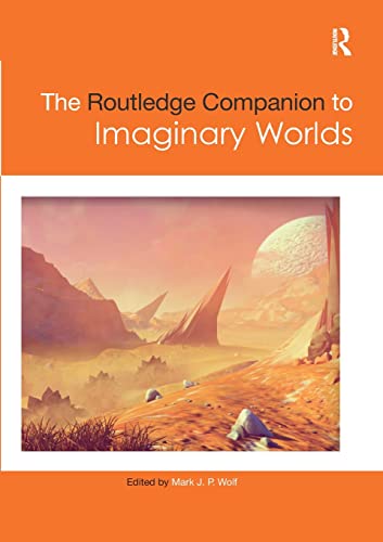 The Routledge Companion to Imaginary Worlds [Paperback]