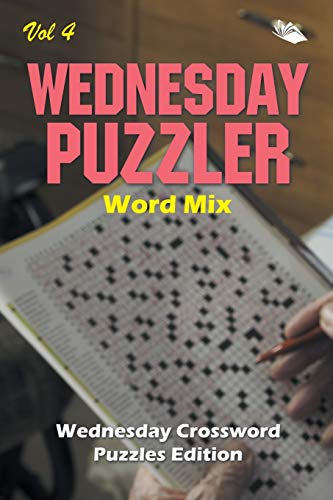 Wednesday Puzzler Word Mix Vol 4  Wednesday Crossword Puzzles Edition [Paperback]