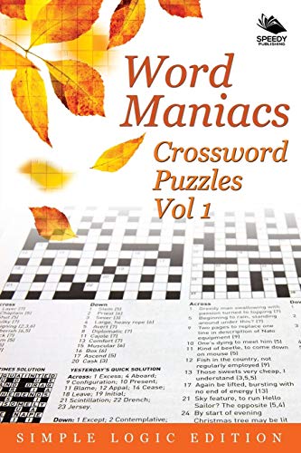 Word Maniacs Crossword Puzzles Vol 1  Simple Logic Edition [Paperback]
