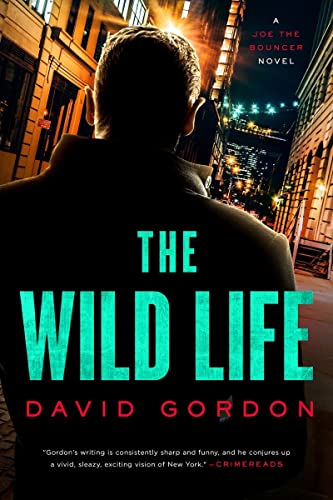 The Wild Life A Joe the Bouncer Novel [Hardcover]