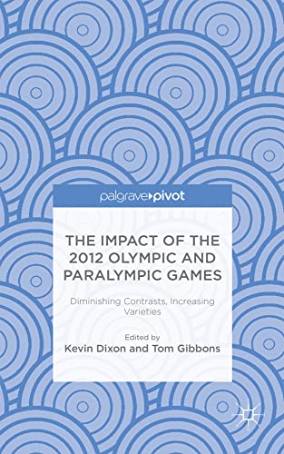 The Impact of the 2012 Olympic and Paralympic Games Diminishing Contrasts, Incr [Hardcover]