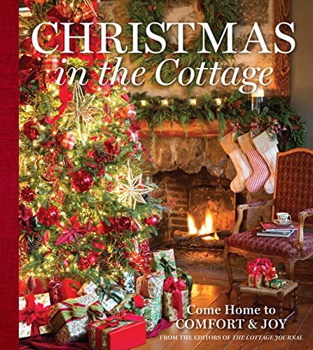 Christmas in the Cottage: Come Home to Comfort & Joy [Hardcover]