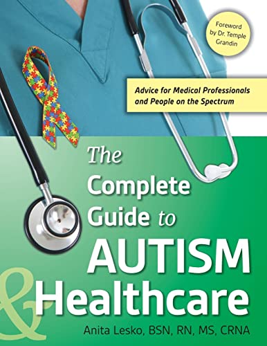 The Complete Guide to Autism & Healthcare Advice for Medical Professionals  [Paperback]