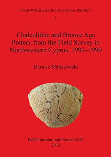 Chalcolithic and Bronze Age Pottery from the Field Survey in Northwestern Cyprus [Paperback]