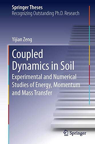 Coupled Dynamics in Soil Experimental and Numerical Studies of Energy, Momentum [Hardcover]