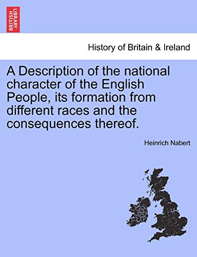 Description of the national character of the English People, its formation from  [Paperback]