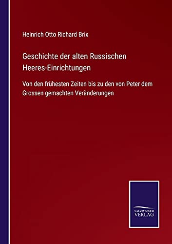 Geschichte Der Alten Russischen Heeres-Einrichtungen