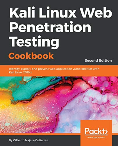 Kali Linux Web Penetration Testing Cookbook  Identify, Exploit, and Prevent Web [Paperback]