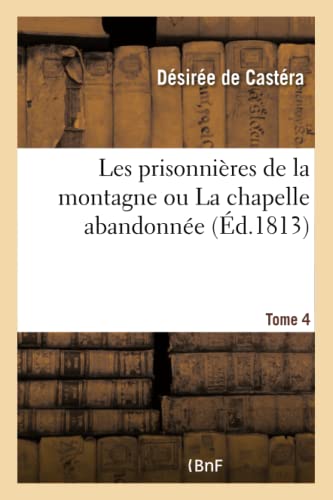 Les Prisonnieres De La Montagne Ou La Chapelle Abandonnee