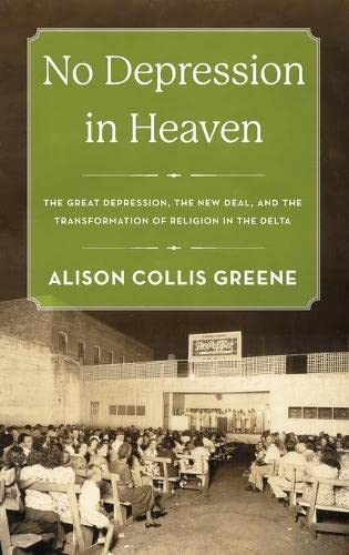 No Depression in Heaven The Great Depression, the New Deal, and the Transformat [Hardcover]