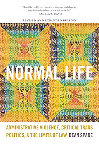 Normal Life Administrative Violence, Critical Trans Politics, And The Limits Of [Paperback]