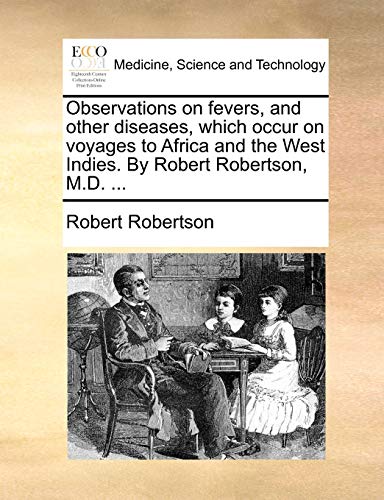 Observations on Fevers, and Other Diseases, Which Occur on Voyages to Africa and [Paperback]