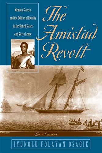 The Amistad Revolt Memory, Slavery, and the Politics of Identity in the United  [Paperback]