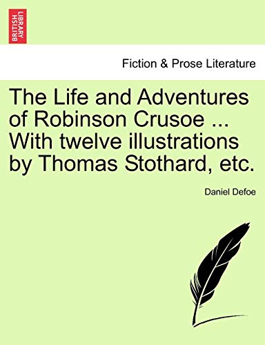 The Life And Adventures Of Robinson Crusoe ... With Twelve Illustrations By Thom [Paperback]
