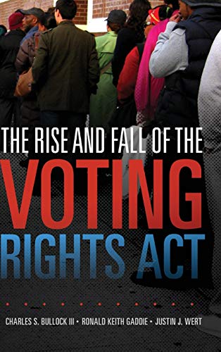 The Rise And Fall Of The Voting Rights Act (studies In American Constitutional H [Hardcover]