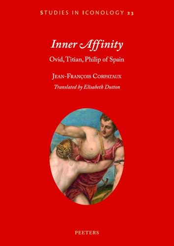 Inner Affinity Ovid, Titian, Philip of Spain [Paperback]